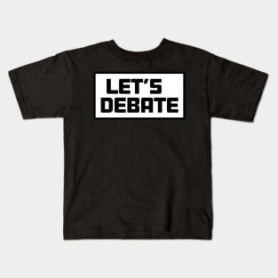 Let's Debate activist social warriors Kids T-Shirt